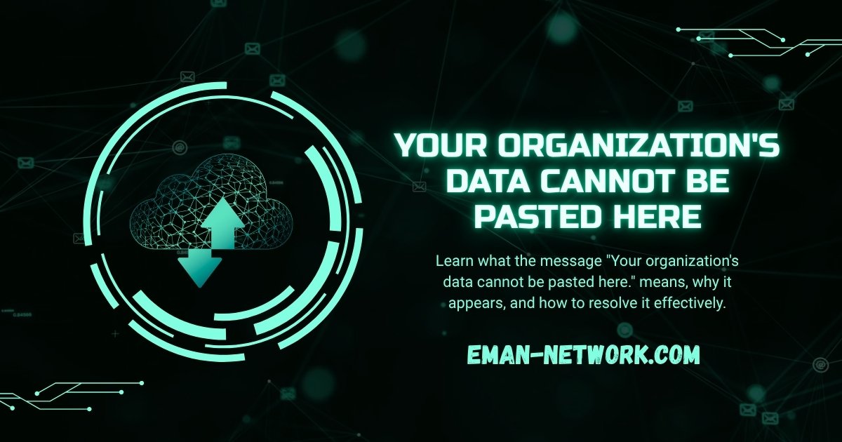 Your Organization's Data Cannot Be Pasted Here