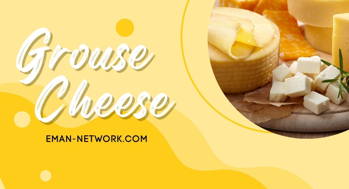 Grouse Cheese
