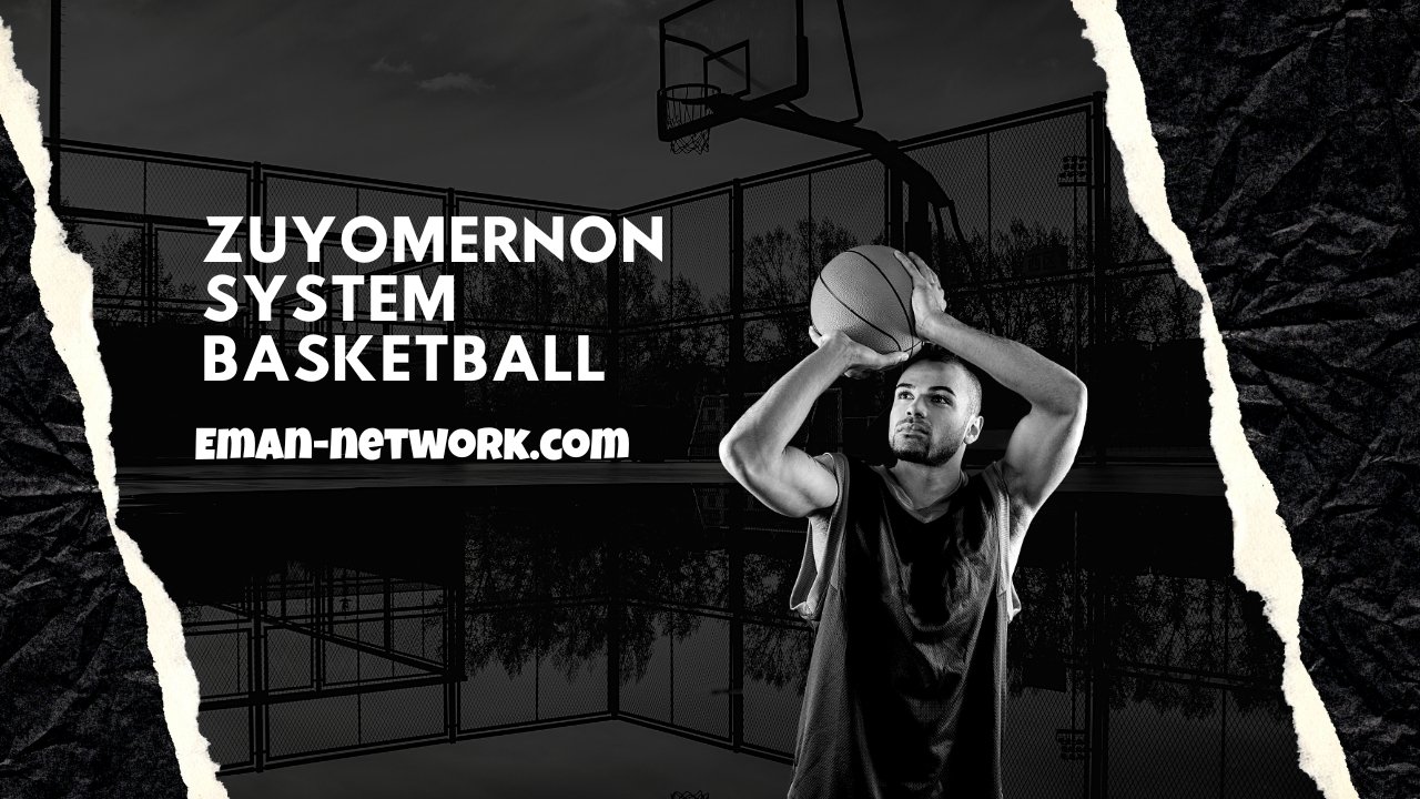 Zuyomernon System Basketball