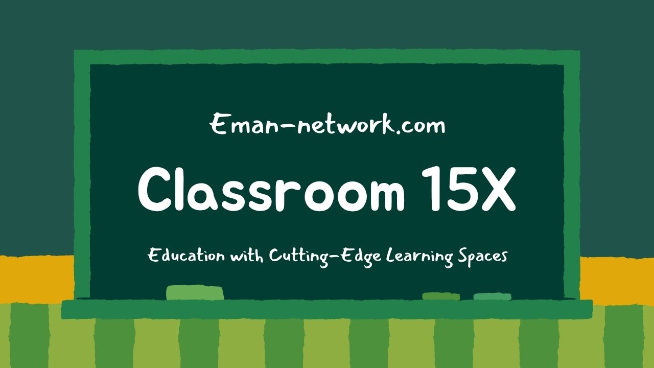 Classroom 15X